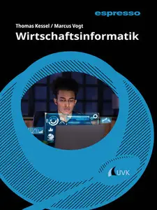 Wirtschaftsinformatik Kurzlehrbuch mit eLearning-Kurs - Thomas Kessel & Marcus Vogt