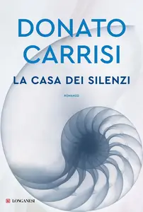 La casa dei silenzi - Donato Carrisi