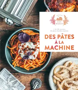 Mégane Ardérighi, "Des pâtes à la machine: + de 60 recettes de pâtes fraîches maison"