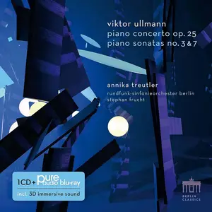 Annika Treutler, Stephan Frucht, Rundfunk-Sinfonieorchester Berlin - Viktor Ullmann: Piano Concerto, Piano Sonatas 3 & 7 (2020)