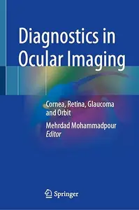 Diagnostics in Ocular Imaging: Cornea, Retina, Glaucoma and Orbit (Repost)