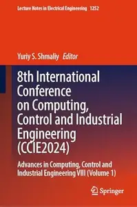 8th International Conference on Computing, Control and Industrial Engineering (CCIE2024) Volume 1