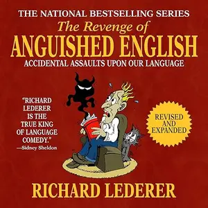 The Revenge of Anguished English: Super Duper Bloopers, Botches, and Blunders [Audiobook]