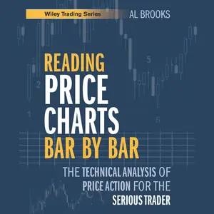 Reading Price Charts Bar by Bar: The Technical Analysis of Price Action for the Serious Trader