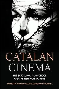 Catalan Cinema: The Barcelona Film School and the New Avant-Garde