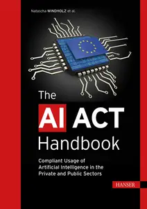 Natascha Windholz et al. - The AI Act Handbook
