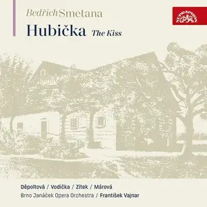 Brno Janacek Opera Orchestra, Frantisek Vajnar, Vaclav Zitek, Bedrich Smetana - Smetana: The Kiss (2024)
