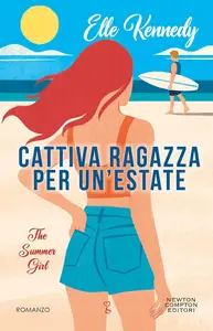 Elle Kennedy - Cattiva ragazza per un'estate. The summer girl