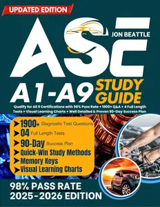 ASE A1-A9 Study Guide: Qualify for All 9 Certifications with 98% Pass Rate + 1900+ Q&A + 4 Full Length Tests ...