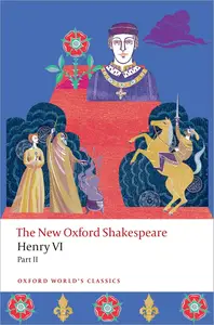 Henry VI, Part II: The New Oxford Shakespeare (Oxford World's Classics)