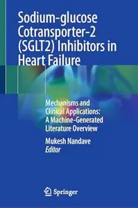 Sodium-glucose Cotransporter-2 (SGLT2) Inhibitors in Heart Failure