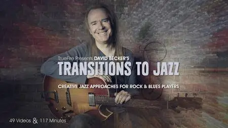 TrueFire - Transitions To Jazz with David Becker (2015)