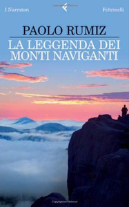 La Leggenda Dei Monti Naviganti - Paolo Rumiz