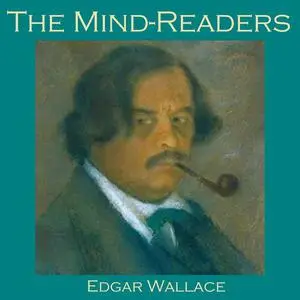 «The Mind-Readers» by Edgar Wallace