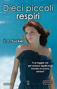 Dieci piccoli respiri di K.A. Tucker