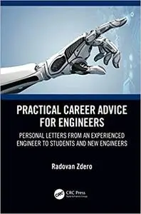 Practical Career Advice for Engineers: Personal Letters from an Experienced Engineer to Students and New Engineers