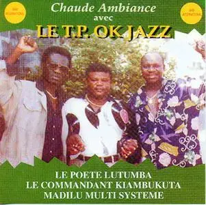 Chaude Ambiance avec Le T.P. OK Jazz - Le Poete Lutumba Simara  (2007)