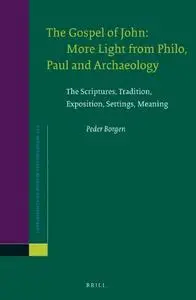 The Gospel of John: More Light from Philo, Paul and Archaeology  [Repost]