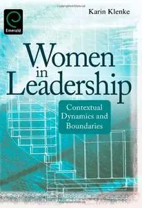 Women in Leadership: Contextual Dynamics and Boundaries
