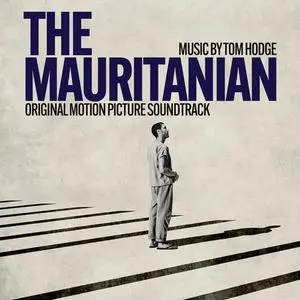 Tom Hodge - The Mauritanian (Original Motion Picture Soundtrack) (2021)