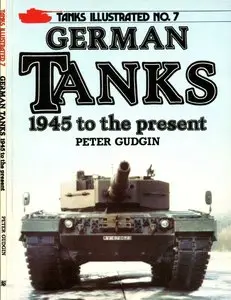 German Tanks 1945 to the Present Day (Tanks Illustrated No.7) (Repost)
