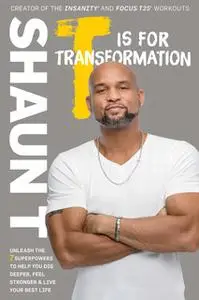 «T Is for Transformation» by Shaun T.