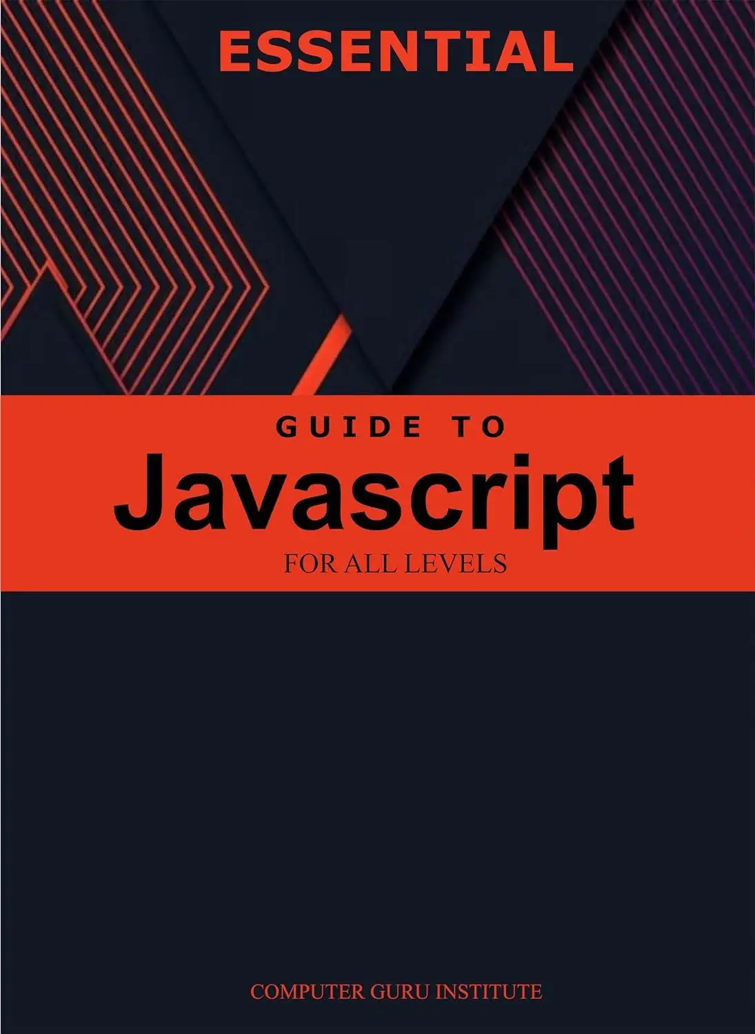 Essential Guide to Javascript for All Levels (2024 Collection