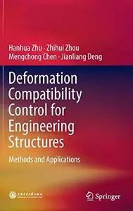 Deformation Compatibility Control for Engineering Structures: Methods and Applications (Repost)