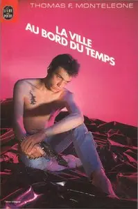 La ville au bord du temps – Thomas F. Monteleone