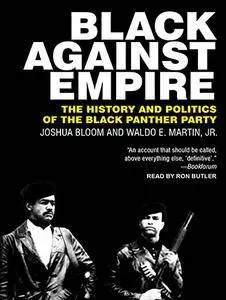 Black Against Empire: The History and Politics of the Black Panther Party [Audiobook]