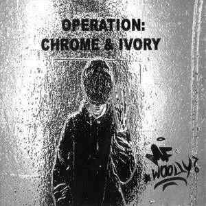 MF Woolly - Operation: Chrome And Ivory (2009) {Granddad Entertainment} **[RE-UP]**