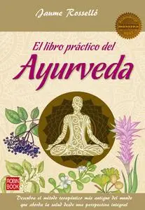 «El libro práctico del Ayurveda» by Jaume Rosselló