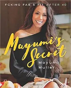 Mayumi's Secret: Fcking Fab & Fit After 40