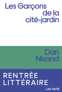 Dan Nisand, "Les Garçons de la cité-jardin"