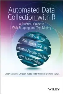 Automated Data Collection with R: A Practical Guide to Web Scraping and Text Mining