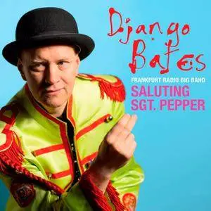 Django Bates, Frankfurt Radio Big Band - Saluting Sgt. Pepper (2017) [Official Digital Download]