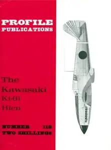The Kawasaki Ki-61 Hien (Profile Publications Number 118)