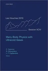 Many-Body Physics with Ultracold Gases