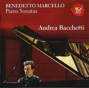 Andrea Bacchetti - Benedetto Marcello: Piano Sonatas (2011)