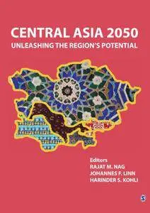 Central Asia 2050: Unleashing the Region’s Potential