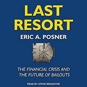 Last Resort: The Financial Crisis and the Future of Bailouts [Audiobook]