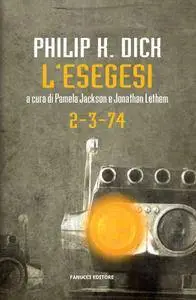 Philip K. Dick - L'esegesi. 2-3-74