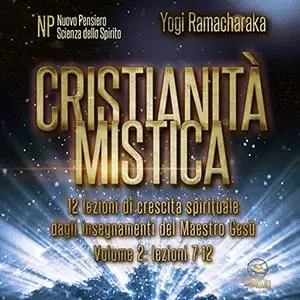 «Cristianità mistica 2» by Yogi Ramacharaka