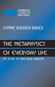 The Metaphysics of Everyday Life: An Essay in Practical Realism (Repost)