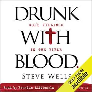 Drunk with Blood: God's Killings in the Bible