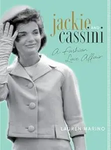 Jackie and Cassini: A Fashion Love Affair