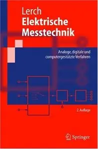 Elektrische Messtechnik: Analoge, digitale und computergestützte Verfahren: Auflage 2