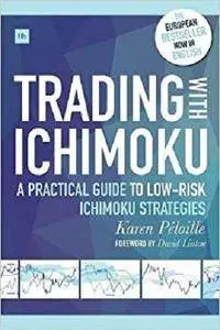 Trading with Ichimoku: A practical guide to low-risk Ichimoku strategies