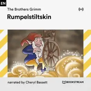 «Rumpelstiltskin» by Jacob Grimm,Wilhelm Grimm