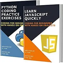LEARN JAVASCRIPT QUICKLY AND PYTHON CODING PRACTICE EXERCISES: Coding For Beginners